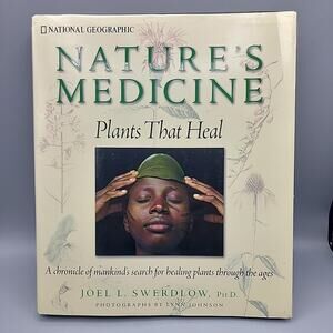 Natures Medicine Plants That Heal: a Chronicle of Mankind's Search for Healing